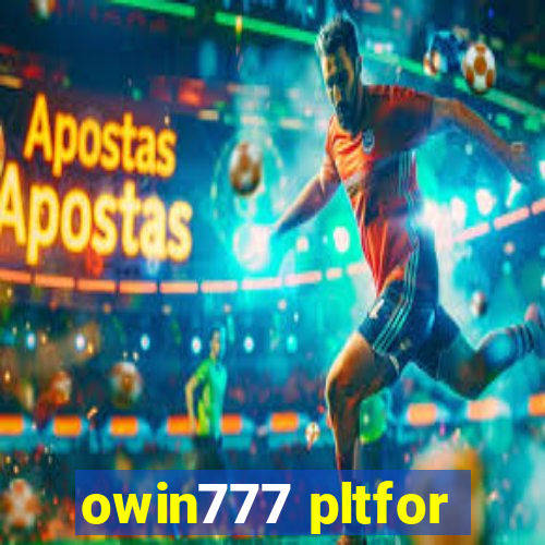 owin777 pltfor